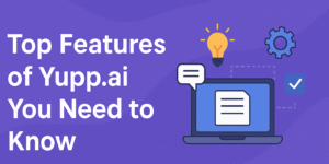 Top Yupp.ai Features You Need to Know
